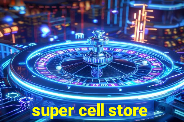 super cell store